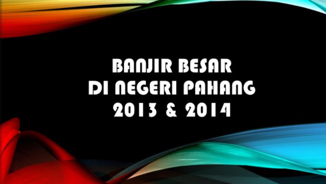 Pameran Banjir Besar di Negeri Pahang 2013 & 2014